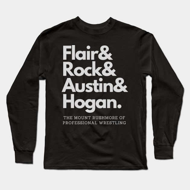 The Mount Rushmore of Professional Wrestling Long Sleeve T-Shirt by capognad